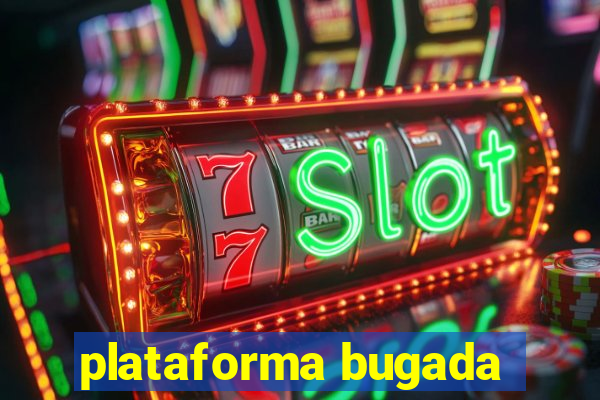 plataforma bugada